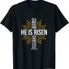 Easter He is Risen Jesus Cross Christian Faith Bible Verse 2022 Shirt