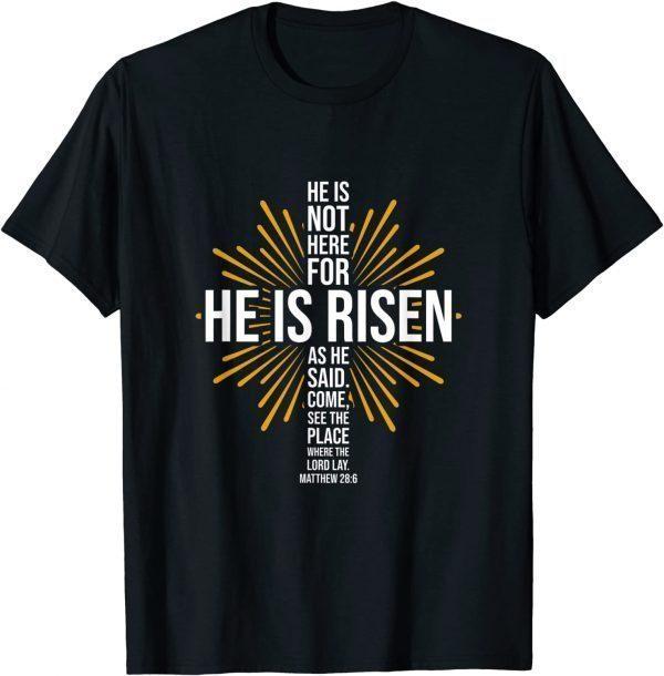 Easter He is Risen Jesus Cross Christian Faith Bible Verse 2022 Shirt