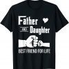 Father And Daughter Best Friend For Life For Father's Day Classic Shirt
