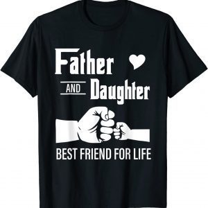 Father And Daughter Best Friend For Life For Father's Day Classic Shirt