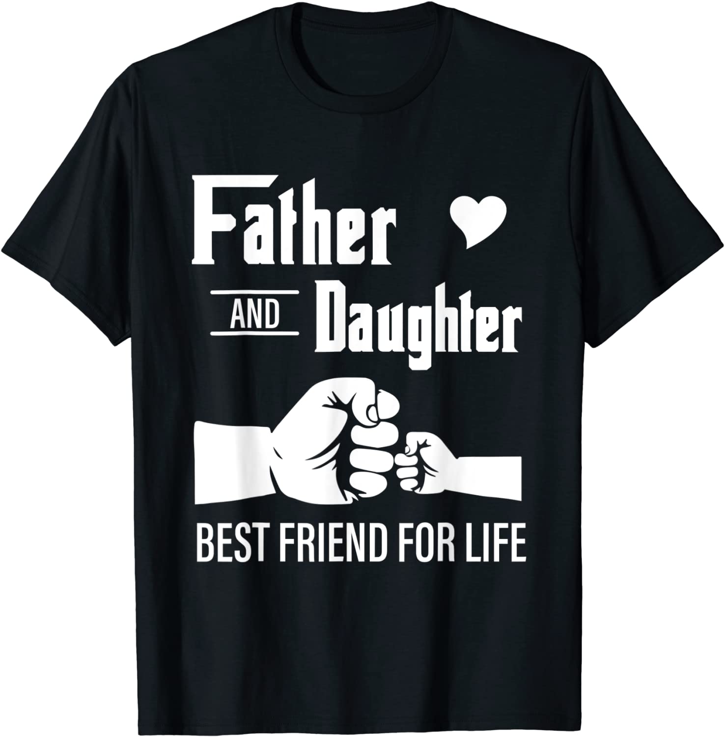 Father And Daughter Best Friend For Life For Father's Day Classic Shirt