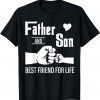Father And Son Best Friend For Life Father's Day 2022 T-Shirt