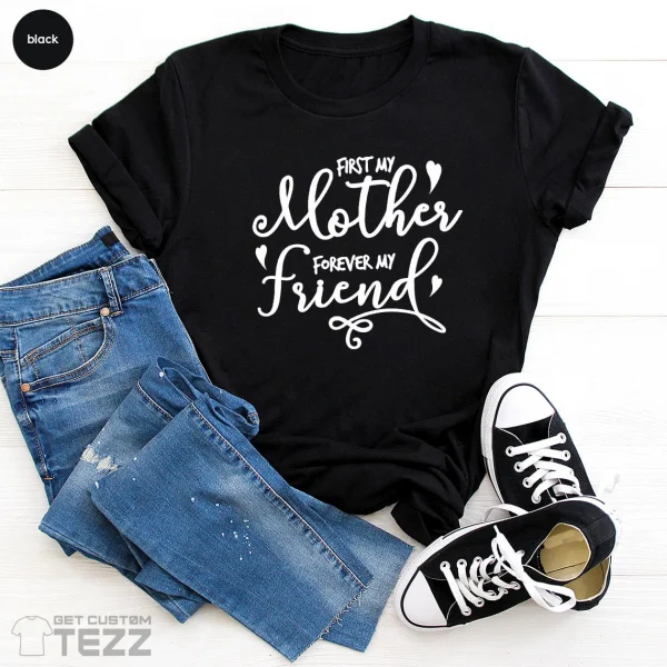 First My Mother Forever My Friend Mother's Day 2022 Shirt