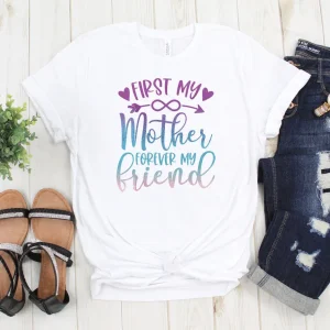 First My Mother Forever My Friend 2022 Shirt