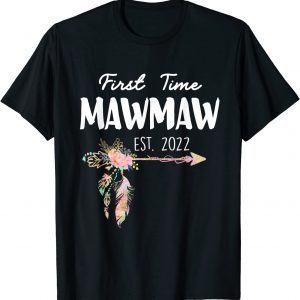 First Time Mawmaw Est. 2022 Promoted To New Mawmaw Mawmaw Limited Shirt