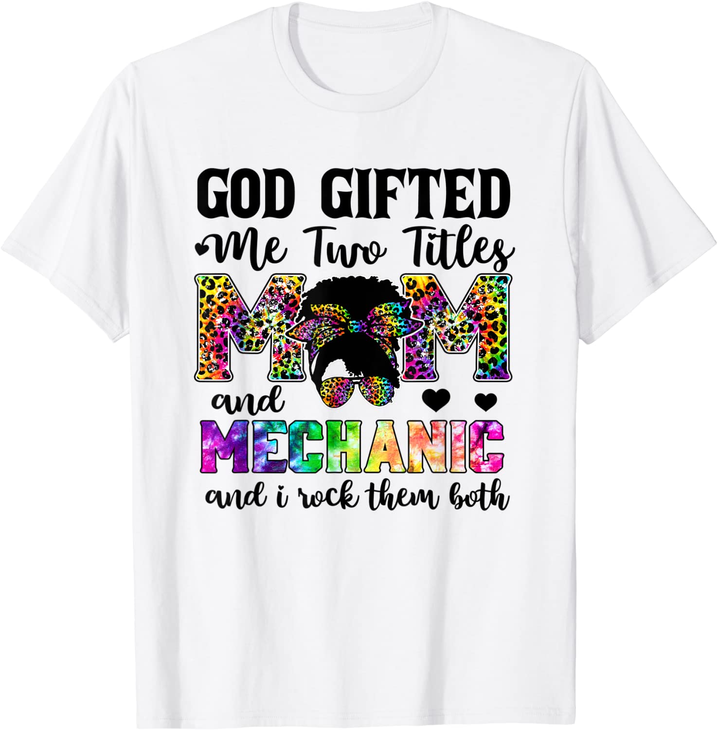 God Gifted Me Two Titles Mom And Mechanic Leopard Tie Dye 2022 Shirt