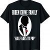 Godfather Biden Gas Prices Are Higher Than Hunter Fuel T-Shirt