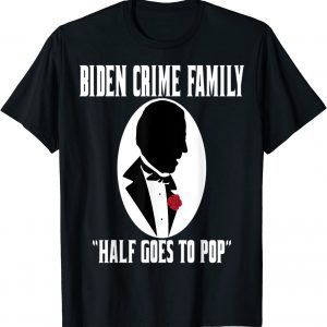 Godfather Biden Gas Prices Are Higher Than Hunter Fuel T-Shirt