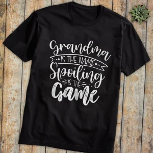 Grandma Is The Name Spoiling Is The Game T-Shirt
