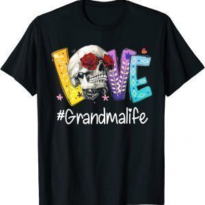 Grandma Life Love Grandma Skull Rose Mother's Day 2022 Shirt