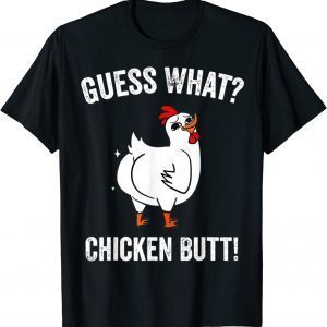 Guess What Chicken Butt Cute Chickens Buffs T-Shirt