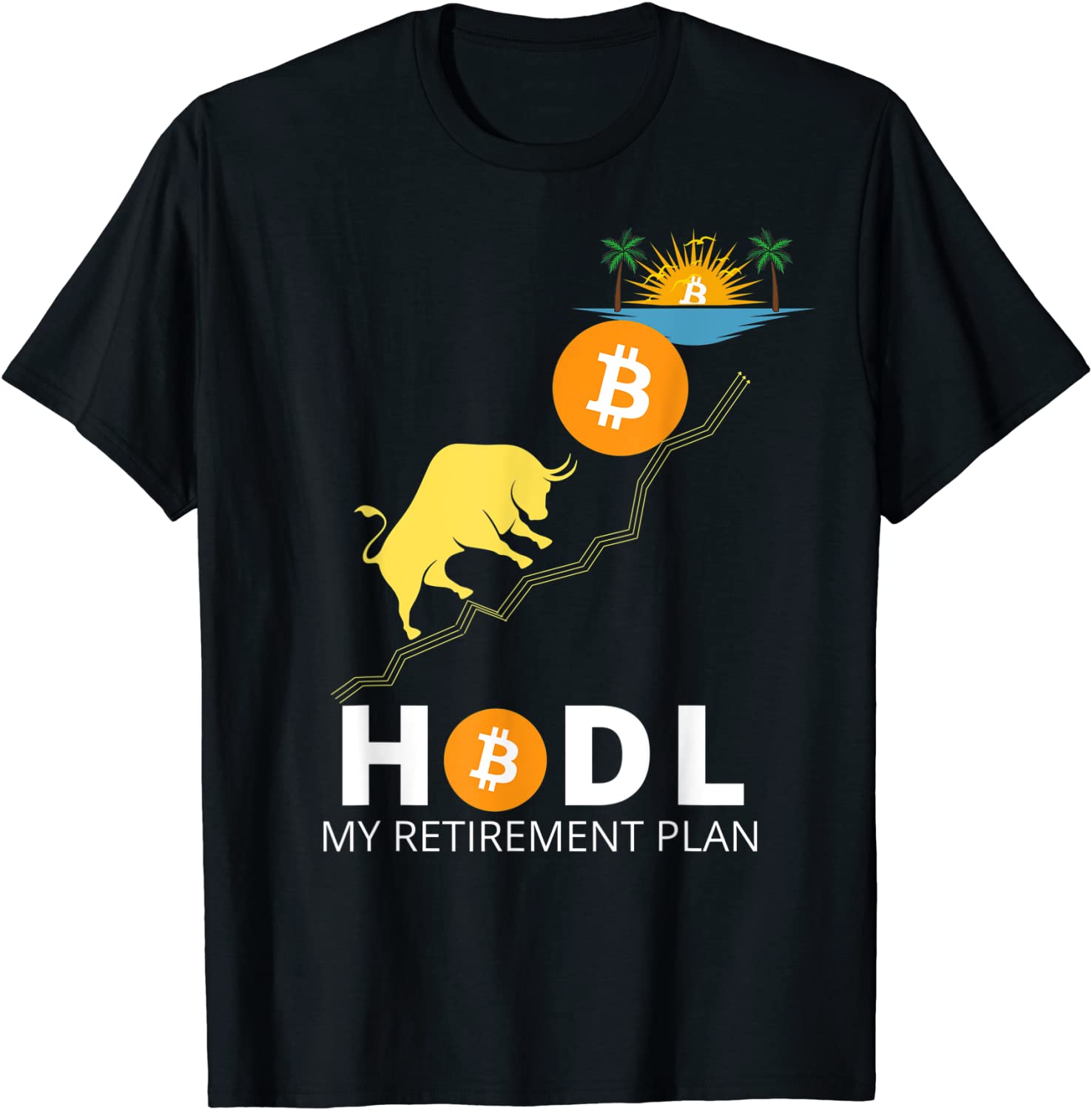 HODL BITCOIN MY RETIREMENT PLAN BITCOIN MILLIONAIRE 2022 Shirt