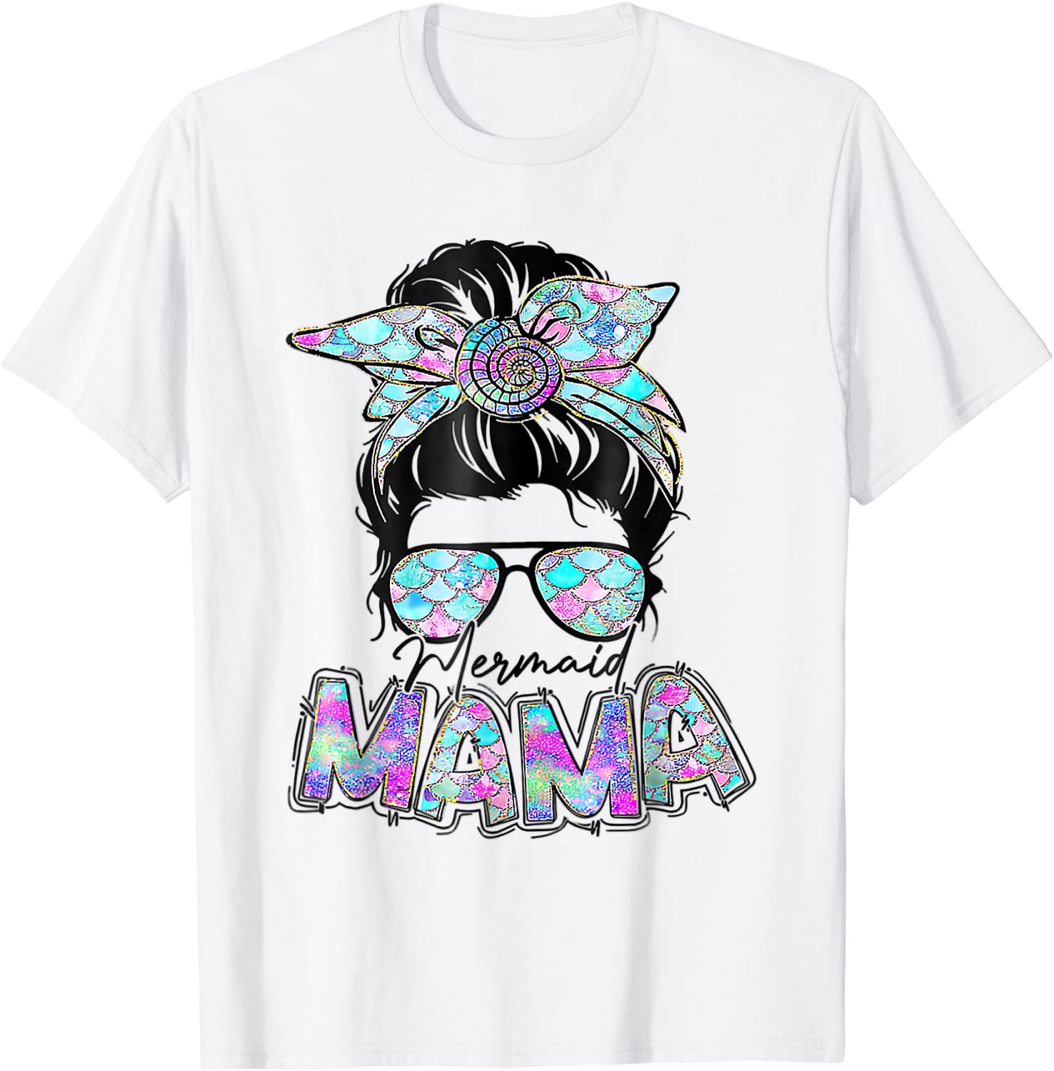 Hair Glasses Mermaid Mama Messy Hair Bun Glasses Mother's Tee Shirt