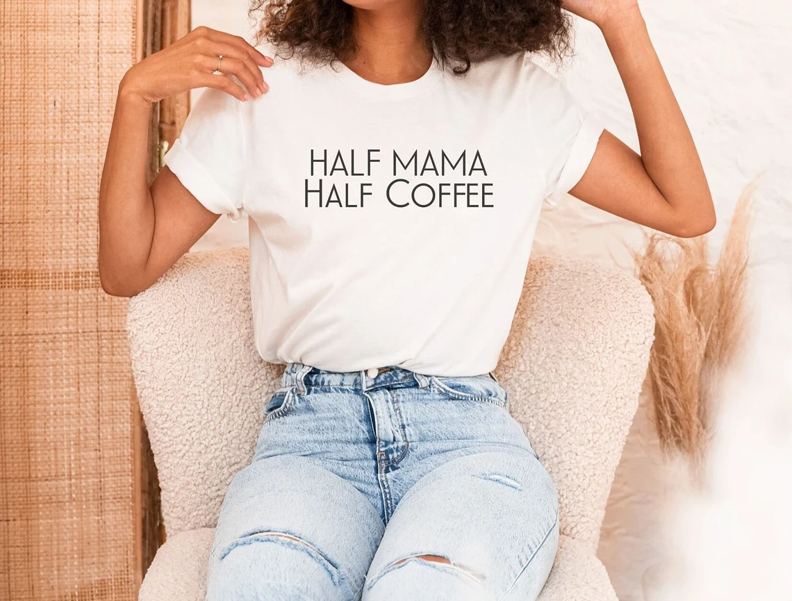 Half Mama Half Coffee Mothers Day 2022 Shirt