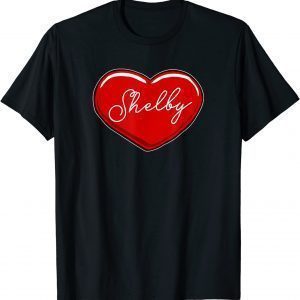 Hand Drawn Heart Shelby - First Name Hearts I Love Shelby 2022 Shirt