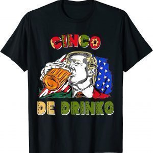 Happy Cinco De Drinko Mexican Cinco De Mayo Drinking 2022 Shirt