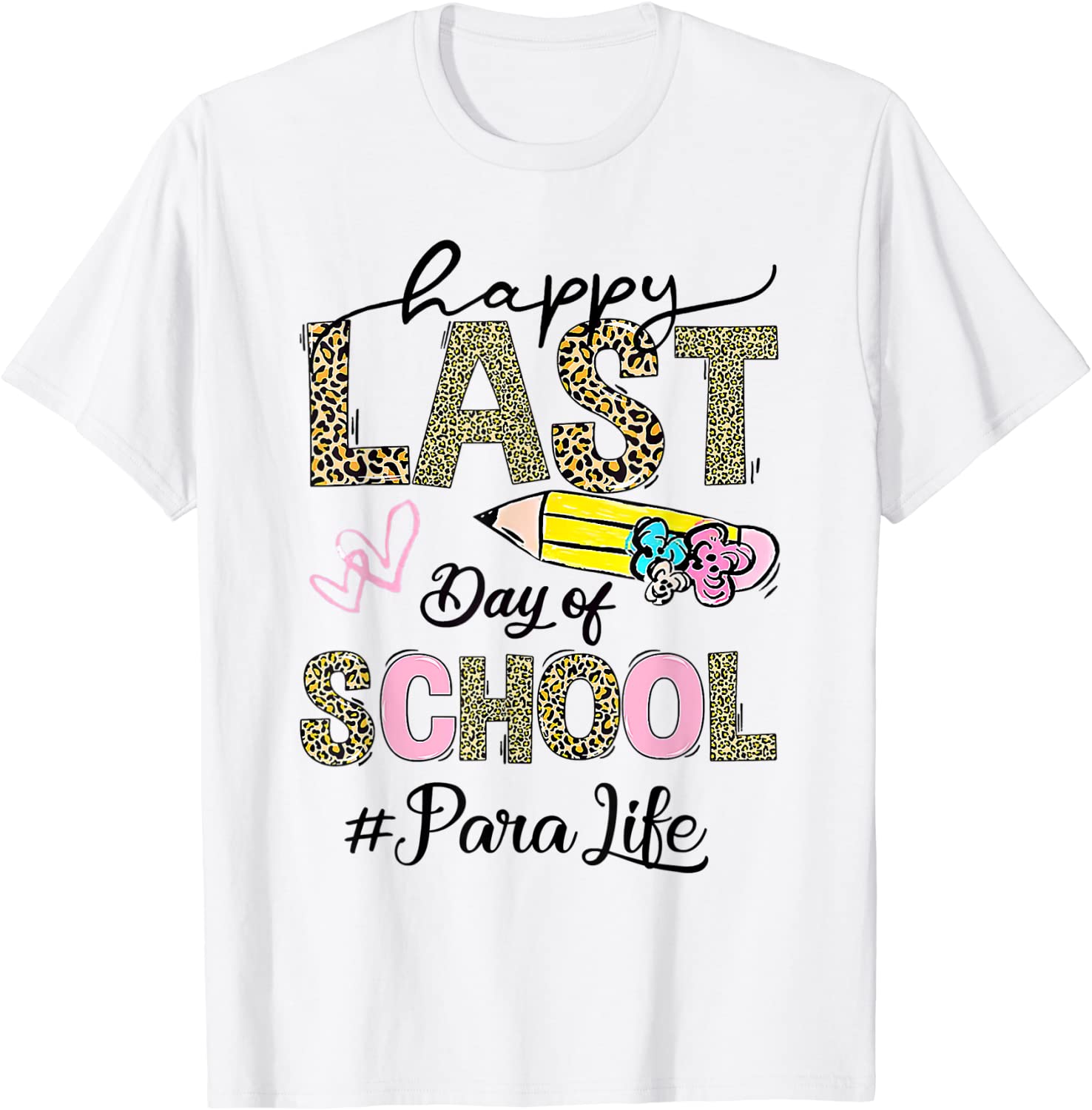 Happy Last Day Of School Leopard Paraprofessional Para Classic Shirt