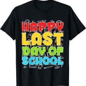 Happy Last Day of School Students and Teachers Classic T-Shirt