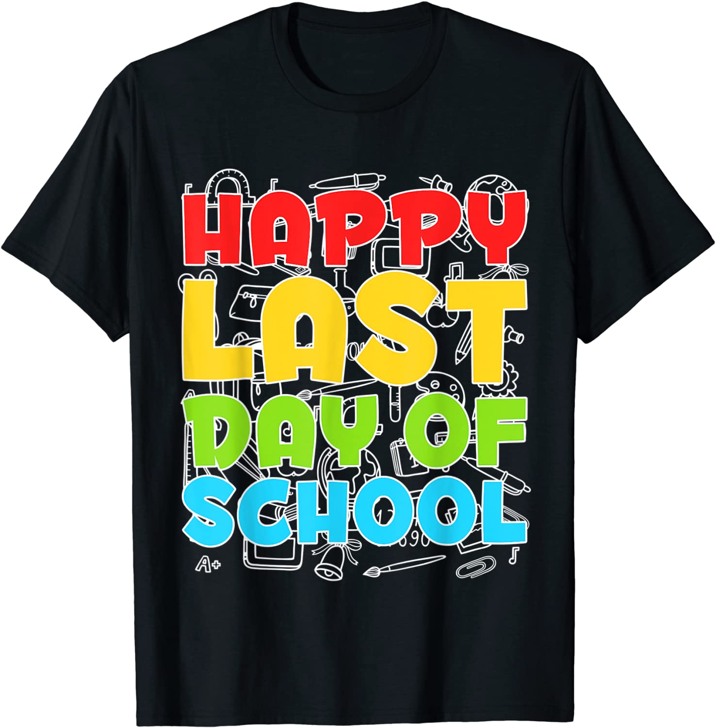 Happy Last Day of School Students and Teachers 2022 T-Shirt