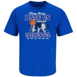 Hate Us Cause You Ain't Us Kansas College Basketball 2022 Shirt