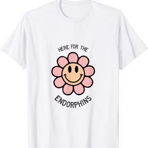 Here for the Endorphins Gym 2022 Shirt