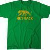 He's Back 2022 Classic Shirt