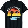 Hola Blue Sea Beaches In Sunset Twin Palm Tress 2022 Shirt