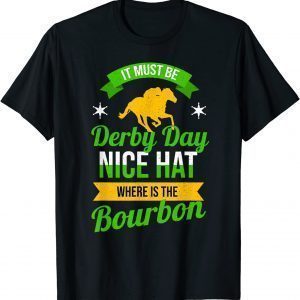 Horse Racing It Must Be Derby Day KY Derby Horse 2022 Shirt