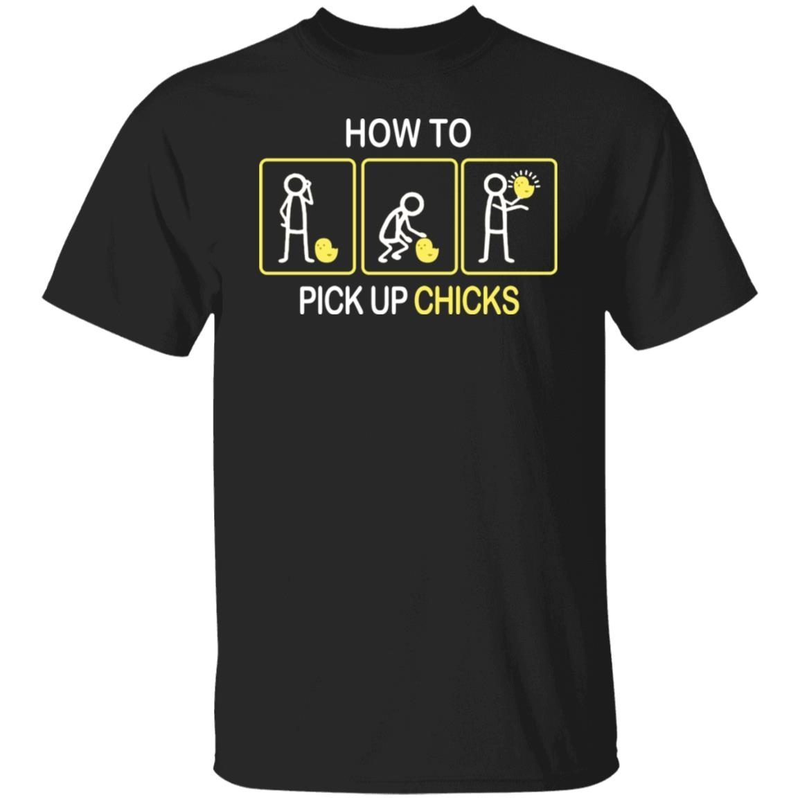 How To Pick Up Chicks Toddler 2022 Shirt