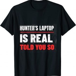 Hunter's Laptop Is Real, Anti Joe Biden 4th July 2022 Shirt