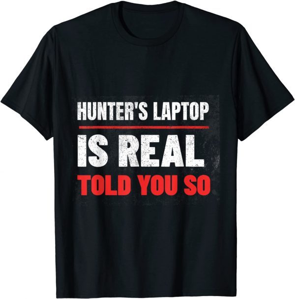 Hunter's Laptop Is Real, Anti Joe Biden 4th July 2022 Shirt