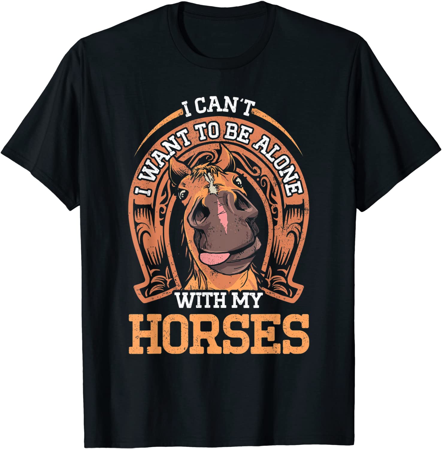 I Cant I Want To Be Alone With My Horses Equestrian 2022 Shirt