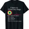 I Have To Close My Rings Workout Gym Lover Retro Gym T-Shirt