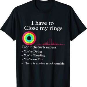I Have To Close My Rings Workout Gym Lover Retro Gym T-Shirt