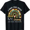 I Have Two Titles Mom And Grammy Mothers Day Rainbow T-Shirt
