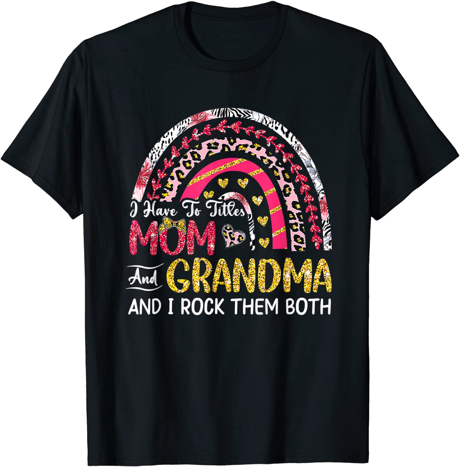 I Have Two Titles Mom And Grandma Mother's Day Rainbow 2022 Shirt