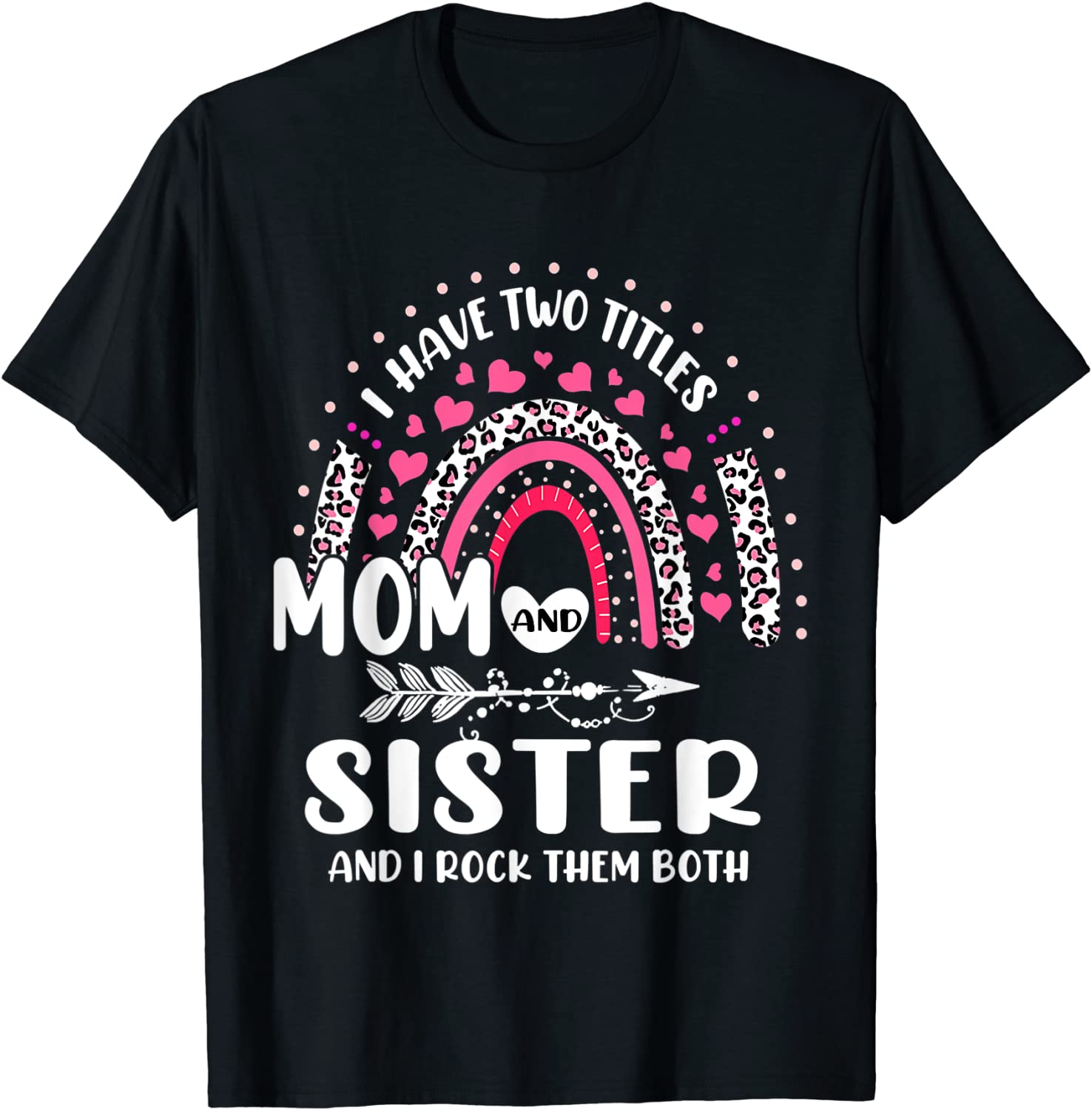 I Have Two Titles Mom And Sister Mothers Day Rainbow 2022 Shirt