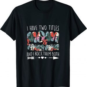 I Have Two Titles Mom & Bonus Mom Grandma Girl Wife Boy Classic Shirt