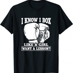 I Know I Box Like A Girl Want A Lesson 2022 Shirt