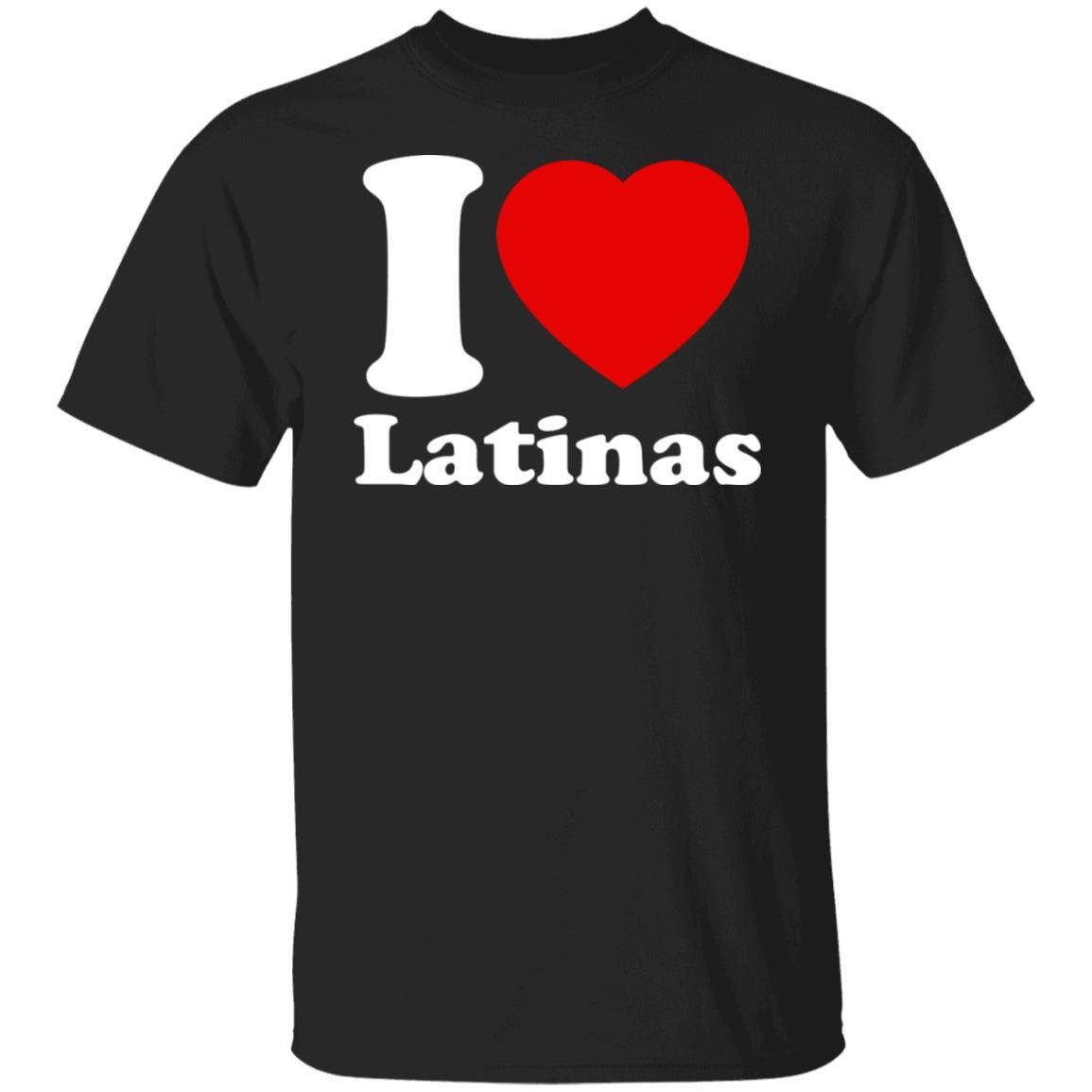 I Love Latinas 2022 Shirt Teeducks
