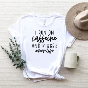 I Run On Caffeine And Kisses Mother's Day Classic Shirt