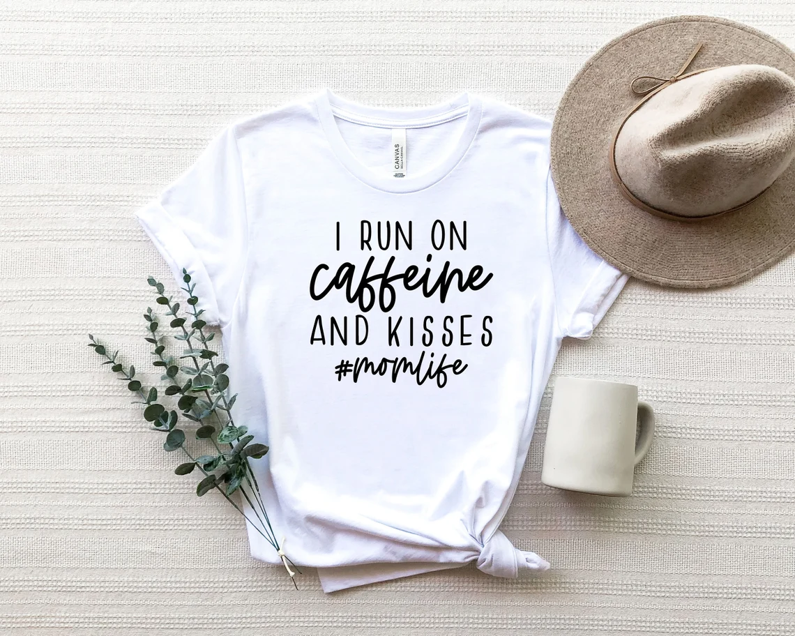 I Run On Caffeine And Kisses Mother's Day Classic Shirt