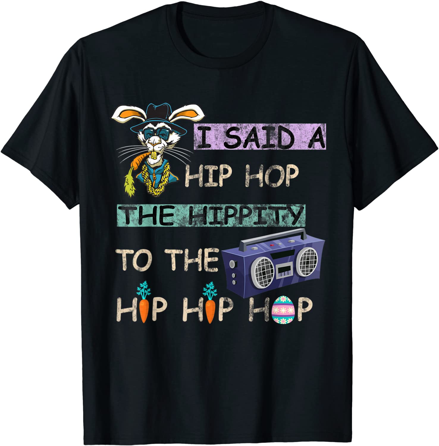I Said Hip The Hippity To Hop Hip Hop Bunny Easter Day Classic Shirt