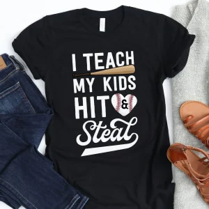 I Teach My Kid To Hit & Steal Mothers Day Shirt