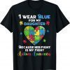 I Wear Blue For My Daughter Autistic Heart T-Shirt