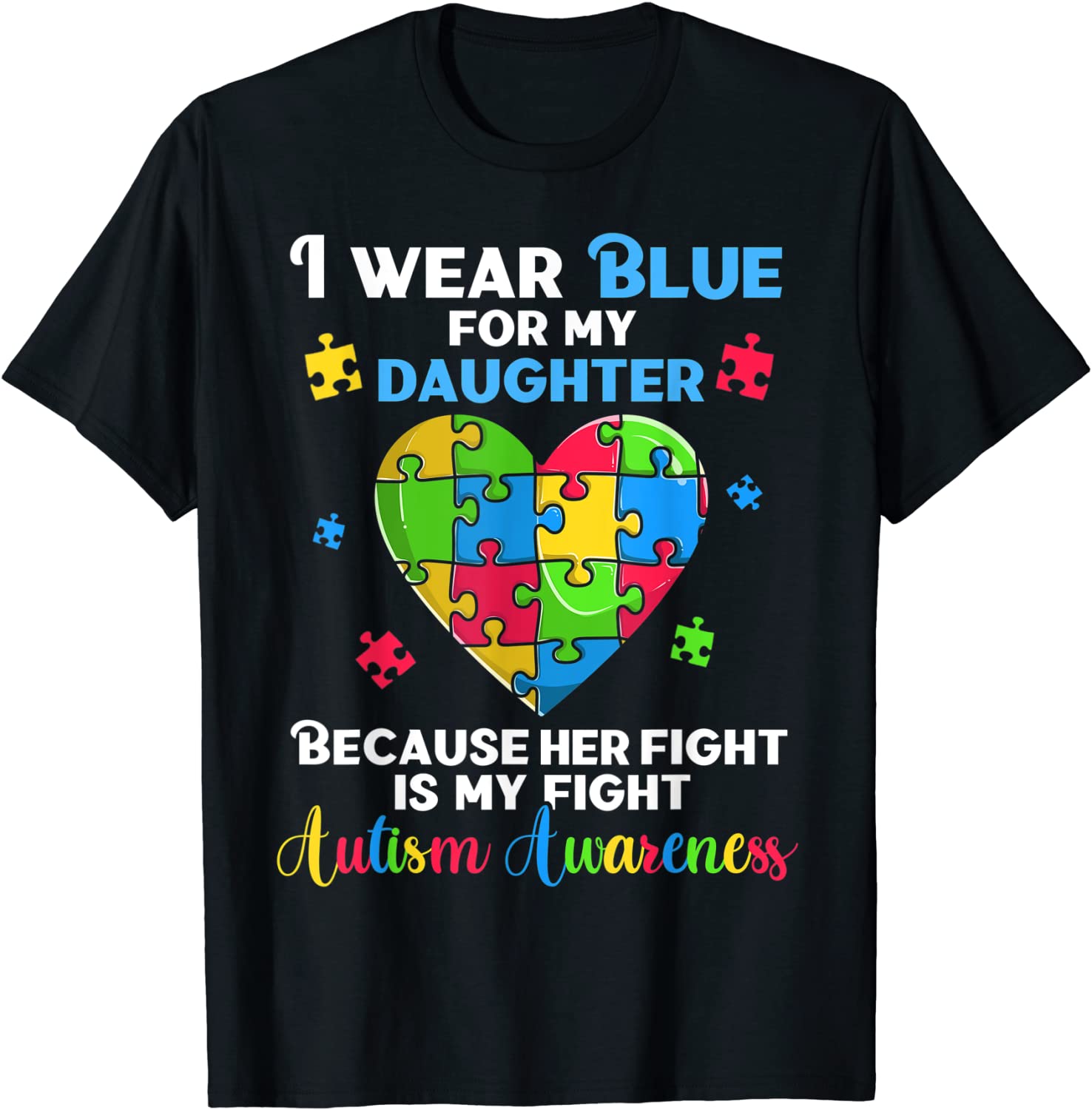 I Wear Blue For My Daughter Autistic Heart T-Shirt