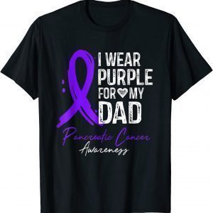 I Wear Purple For My Dad Pancreatic Cancer Awareness 2022 Shirt
