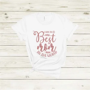 I have The Best Mom In The World Mothers Day 2022 Shirt