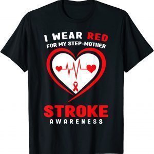 I wear Red for my Step-mother Stroke Awareness 2022 Shirt