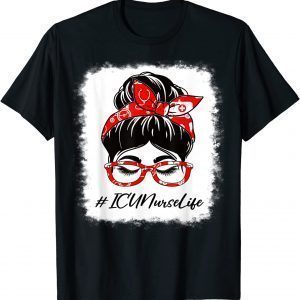 ICU Nurse Bleached Messy Bun Appreciation Day For Work 2022 Shirt